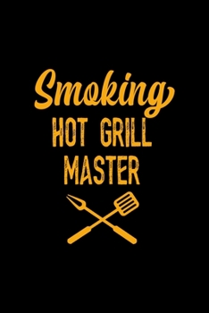 Paperback Smoking Hot Grill Master: Notebook Journal Composition Blank Lined Diary Notepad 120 Pages Paperback Black Solid BBQ Book