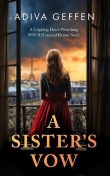Hardcover A Sister's Vow: A Gripping, Heart-Wrenching WW2 Historical Fiction Novel Book