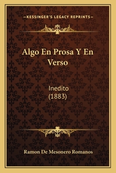 Paperback Algo En Prosa Y En Verso: Inedito (1883) [Spanish] Book