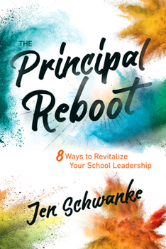Paperback The Principal Reboot: 8 Ways to Revitalize Your School Leadership Book
