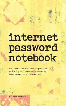 Paperback Internet Password Notebook: A Pocket-Sized Internet Address Organizer for All of Your Usernames and Passwords Book