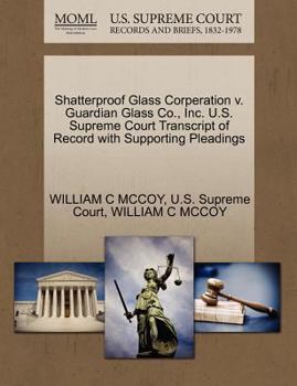 Paperback Shatterproof Glass Corperation V. Guardian Glass Co., Inc. U.S. Supreme Court Transcript of Record with Supporting Pleadings Book