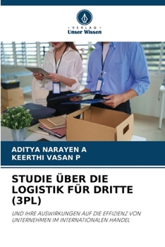 Studie Über Die Logistik Für Dritte (3pl) (German Edition)