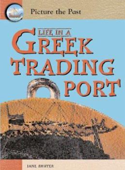 Life In A Greek Trading Port (Picture the Past)