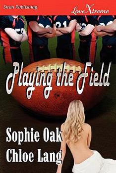 Paperback Playing the Field (Siren Publishing Lovextreme) Book