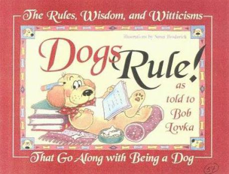 Paperback Dogs Rule!: The Rules, Wisdom, and Witticisms That Go Along with Being a Dog Book