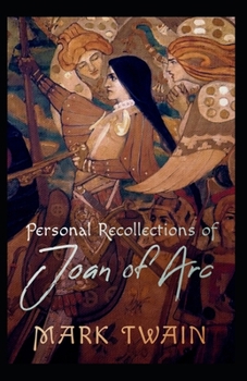 Paperback Mark Twain: Personal Recollections of Joan of Arc-Original Edition(Annotated) Book