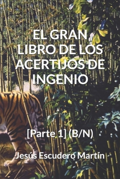 Paperback El Gran Libro de Los Acertijos de Ingenio: [Parte 1] (B/N) [Spanish] Book