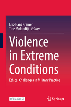 Hardcover Violence in Extreme Conditions: Ethical Challenges in Military Practice Book