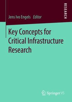 Paperback Key Concepts for Critical Infrastructure Research Book