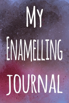 My Enamelling Journal: The perfect gift for the artist in your life - 119 page lined journal!