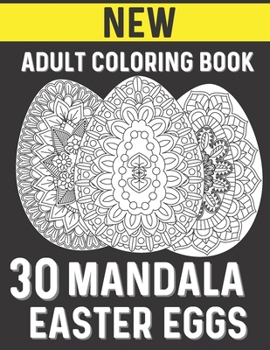Paperback 30 Mandala Easter Eggs: An Adult Coloring Book with Mandala Egg Decorations Beautiful Designs Book