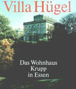 Hardcover Villa Hu¨gel: Das Wohnhaus Krupp in Essen (Industriekultur) (German Edition) [German] Book