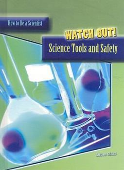 Library Binding Watch Out!: Science Tools and Safety Book