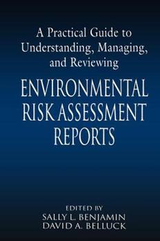Hardcover A Practical Guide to Understanding, Managing, and Reviewing Environmental Risk Assessment Reports Book