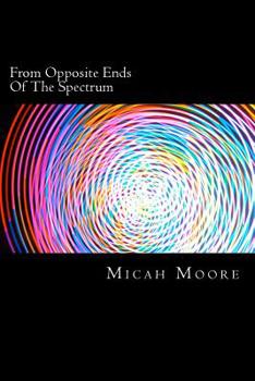 Paperback From Opposite Ends of the Spectrum Book