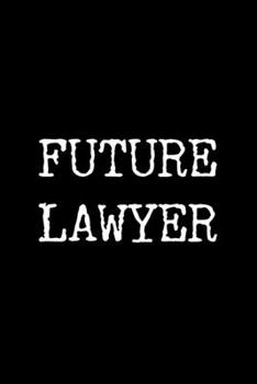 Paperback Future Lawyer: 6x9 120 Page Lined Composition Notebook Law School Bar Exam Gift Book