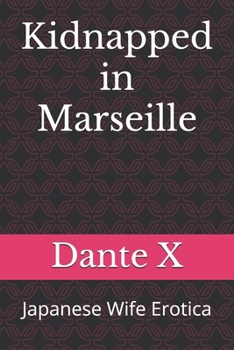 Kidnapped in Marseille: Japanese Wife Erotica