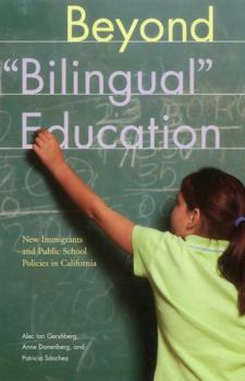 Paperback Beyond Bilingual Education: New Immigrants and Public School Policies in California Book