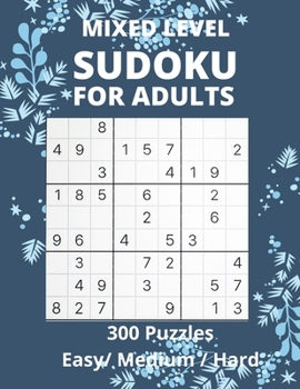 Paperback Mixed Level Sudoku For Adults: 300 Puzzle Brain Tingling puzzles Easy-Medium- Hard Book