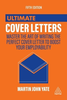 Ultimate Cover Letters: The Definitive Guide to Job Search Letters and Follow-up Strategies (Ultimate Series)