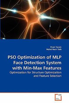 Paperback PSO Optimization of MLP Face Detection System with Min-Max Features Book