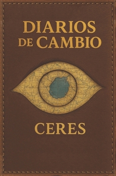 Diarios de cambio: Ceres (Spanish Edition)