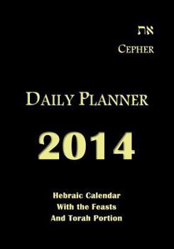 Paperback Cepher Daily Planner 2014: Hebraic Calendar with the Feasts and Torah Portion Book