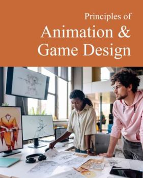 Hardcover Principles of Animation & Game Design: Print Purchase Includes Free Online Access Book