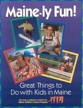 Paperback Maine-ly Fun!: Great Things to Do with Kids in Maine Book