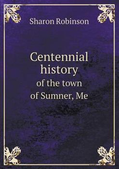 Centennial History of the Town of Sumner, Me