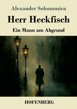 Herr Heckfisch: Ein Mann am Abgrund (German Edition)