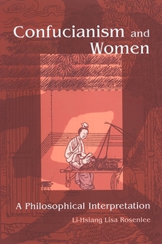Paperback Confucianism and Women: A Philosophical Interpretation Book