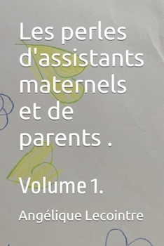 Paperback Les perles d'assistants maternels et de parents .: Volume 1. [French] Book