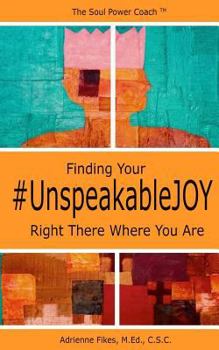 Paperback Finding Your #UnspeakableJOY: Right There Where You Are Book