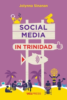 Paperback Social Media in Trinidad: Values and Visibility Book