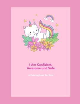 Paperback I Am Confident, Awesome an Safe: A Coloring book for Girls Book