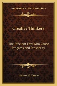 Paperback Creative Thinkers: The Efficient Few Who Cause Progress and Prosperity Book