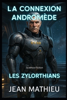 Paperback La Connexion Andromède: Les Zylorthians [French] Book