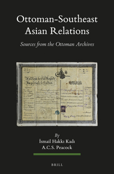 Hardcover Ottoman-Southeast Asian Relations (2 Vols.): Sources from the Ottoman Archives Book