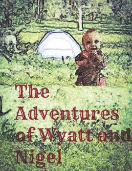 Paperback The Adventures of Wyatt and Nigel Book