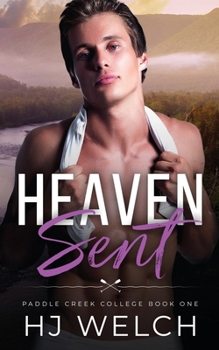 Heaven Sent - Book #1 of the Paddle Creek College