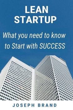 Paperback Lean Startup: What you Need to Know to Start with Success Book