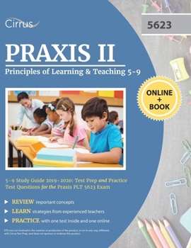 Paperback Praxis II Principles of Learning and Teaching 5-9 Study Guide 2019-2020: Test Prep and Practice Test Questions for the Praxis PLT 5623 Exam Book