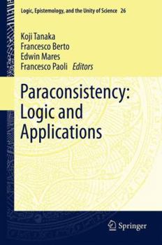 Hardcover Paraconsistency: Logic and Applications Book