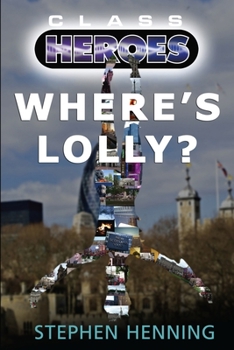 Where's Lolly? (Class Heroes) - Book #3 of the Class Heroes