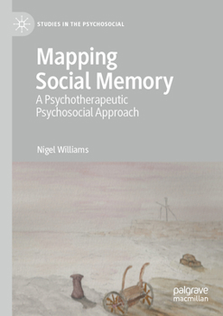 Paperback Mapping Social Memory: A Psychotherapeutic Psychosocial Approach Book