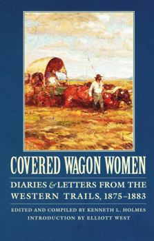 Paperback Covered Wagon Women, Volume 10: Diaries and Letters from the Western Trails, 1875-1883 Book