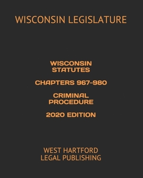 Paperback Wisconsin Statutes Chapters 967-980 Criminal Procedure 2020 Edition: West Hartford Legal Publishing Book