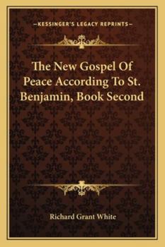 Paperback The New Gospel Of Peace According To St. Benjamin, Book Second Book